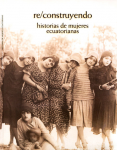 Reconstruyendo historias de mujeres ecuatorianas imagen